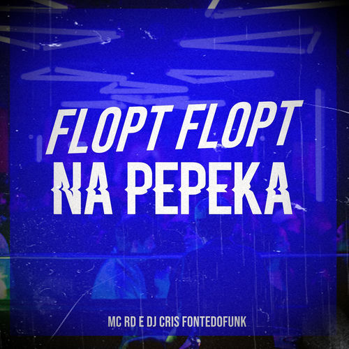 Flopt Flopt na Pepeka
