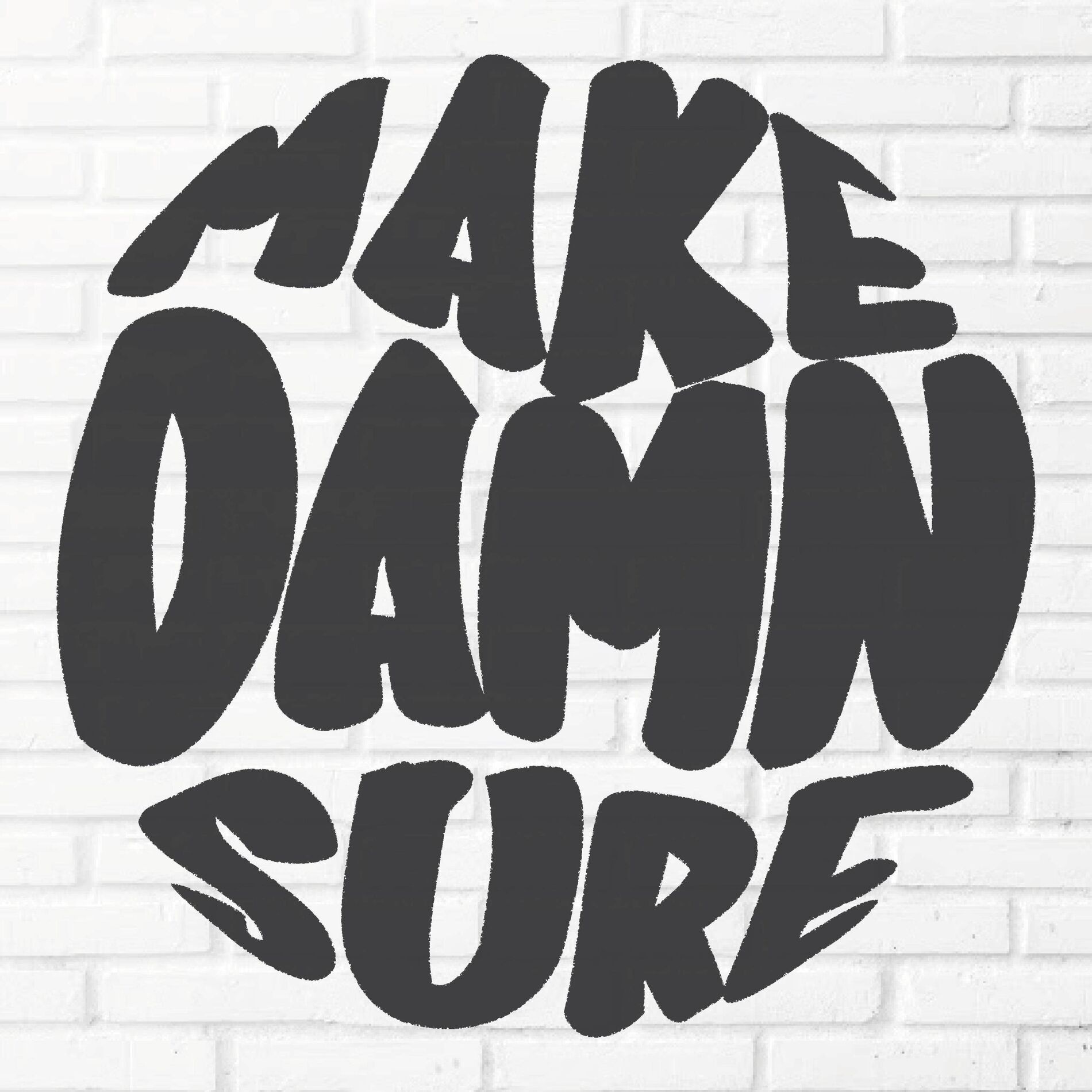 Album cover of MakeDamnSure (feat. Adjust the Sails)