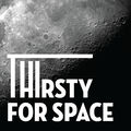 Thirsty For Space