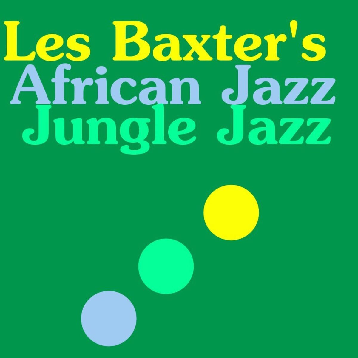 Album cover of Les Baxter's African Jazz Jungle Jazz