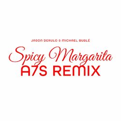 Cover of Spicy Margarita (A7S Remix)