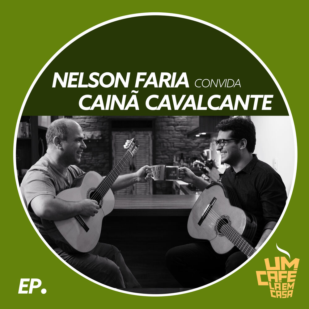 Picture of Nelson Faria Convida Cainã Cavalcante. Um Café Lá Em Casa