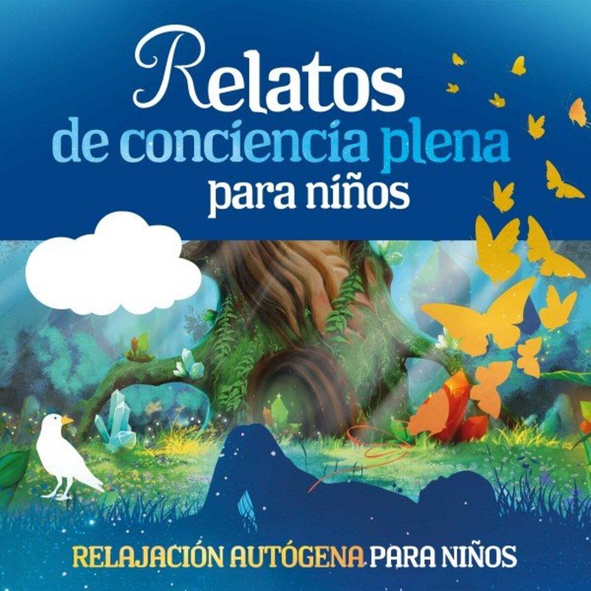 Album cover of Relatos de Conciencia Plena para Niños (Relajación Autógena para Niños)
