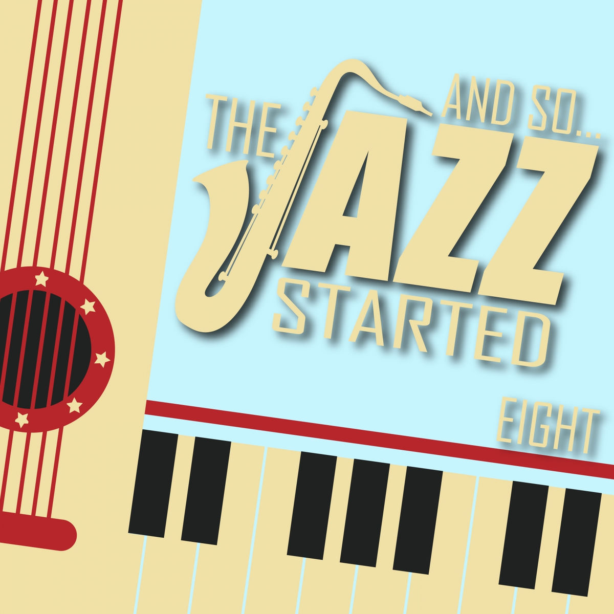 Album cover of And So... The Jazz Started / Eight