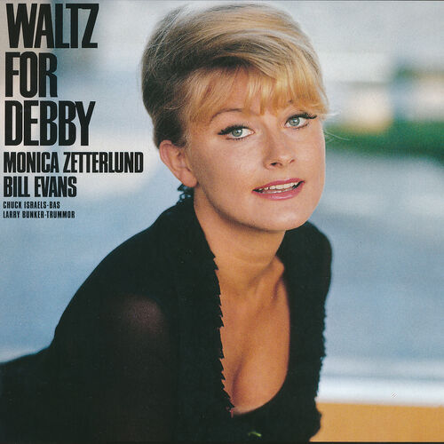 Monica Zetterlund - Waltz For Debby: lyrics and songs | Deezer