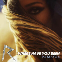 Cover of Where Have You Been (Remixes)