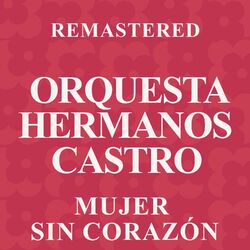 Cover of Mujer sin corazón (Remastered)