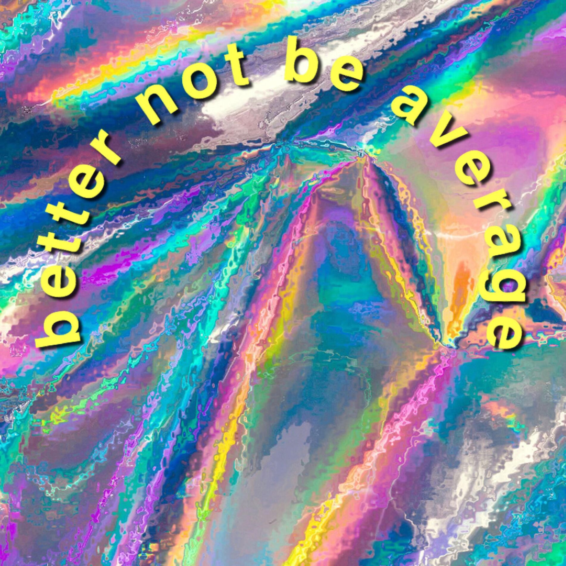 Album cover of Better Not Be Average