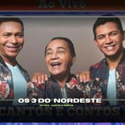 Cover of Cantos & Contos Com Os 3 do Nordeste Ao Vivo - 2015
