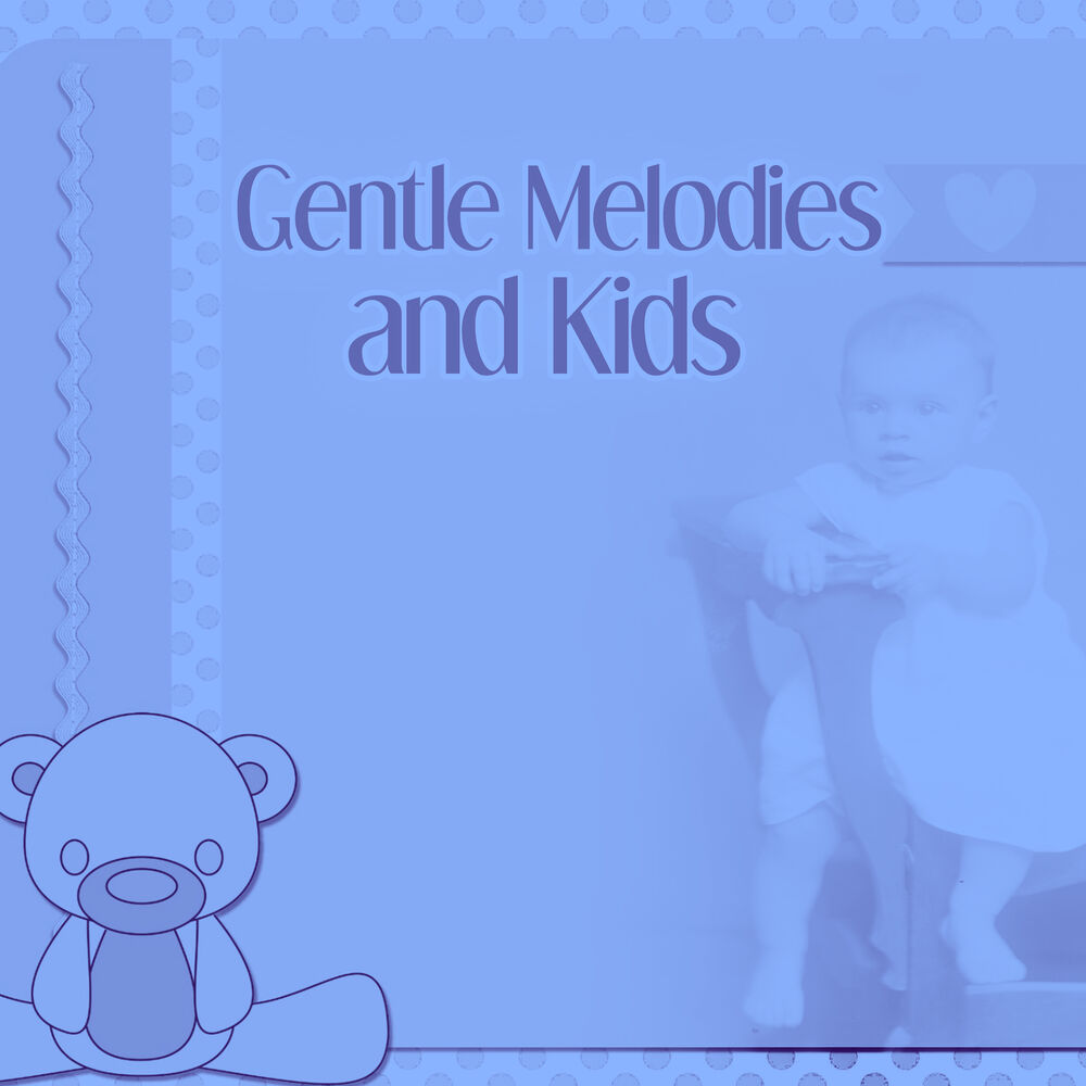 Picture of Gentle Melodies and Kids – Calm Lullabies for Baby, Bedtime, Classical Songs at Night, Soothing Time