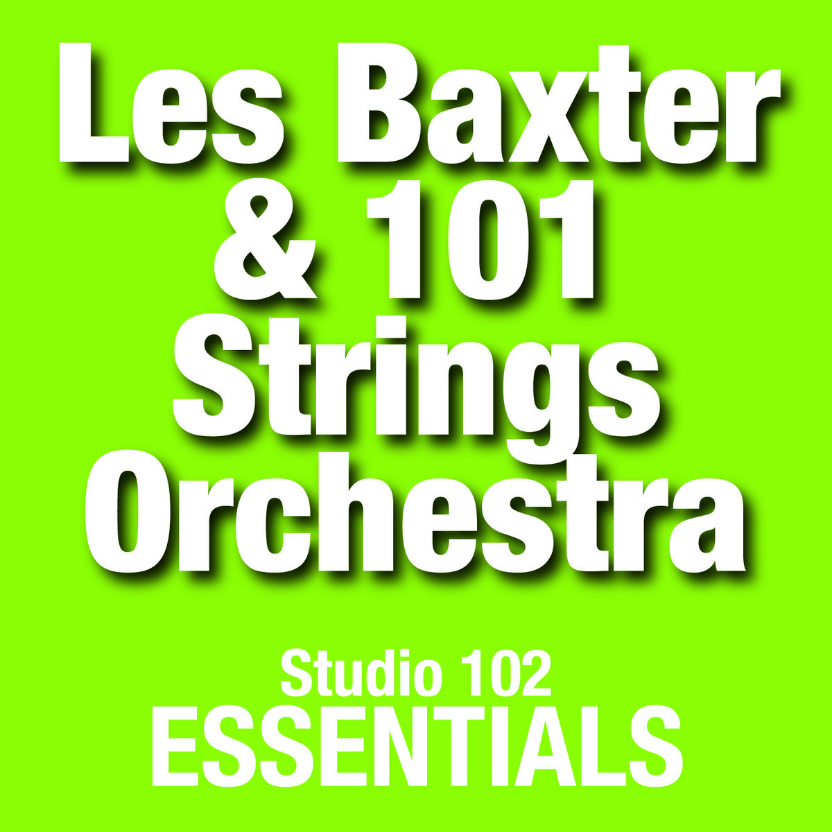 Album cover of Les Baxter & 101 Strings Orchestra: Studio 102 Essentials