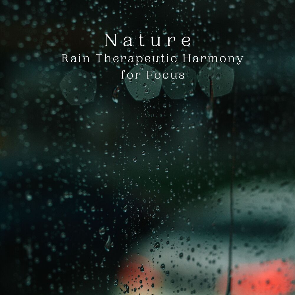 Picture of Nature: Rain Therapeutic Harmony for Focus