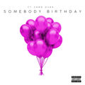 Somebody Birthday