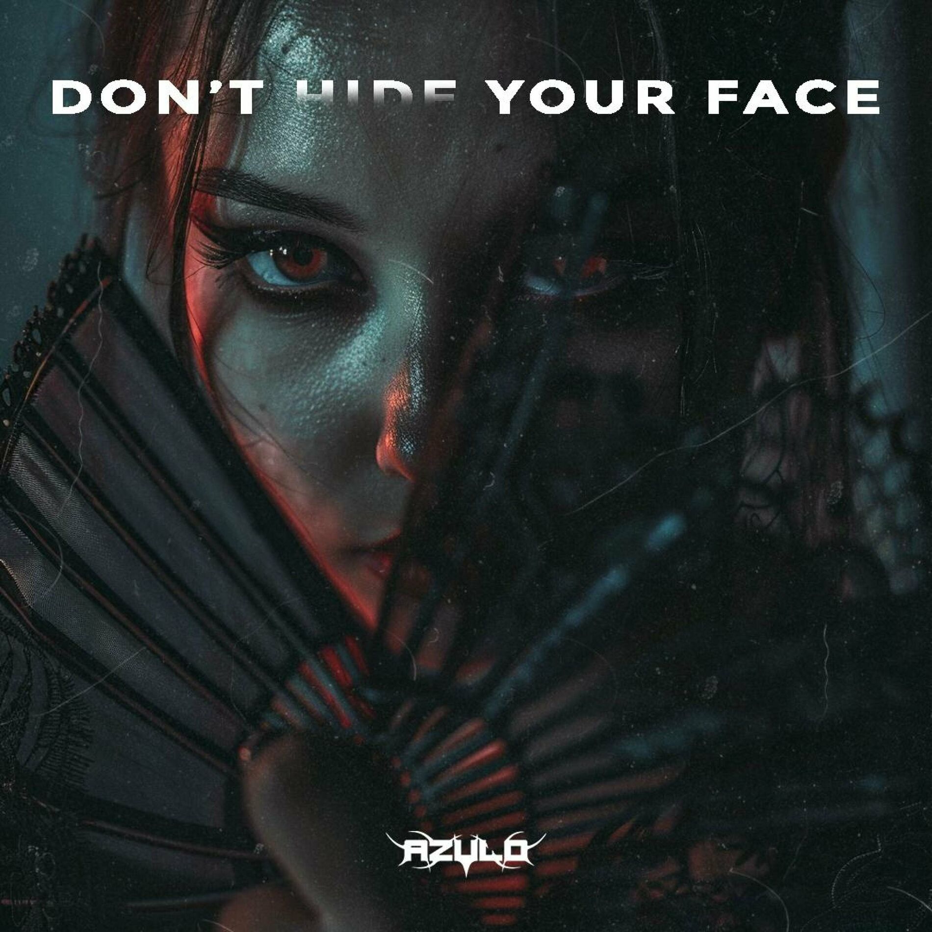 Azulo - Don't Hide Your Face: lyrics and songs | Deezer