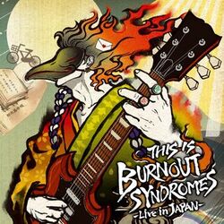 Cover of THIS IS BURNOUT SYNDROMES-Live in JAPAN-