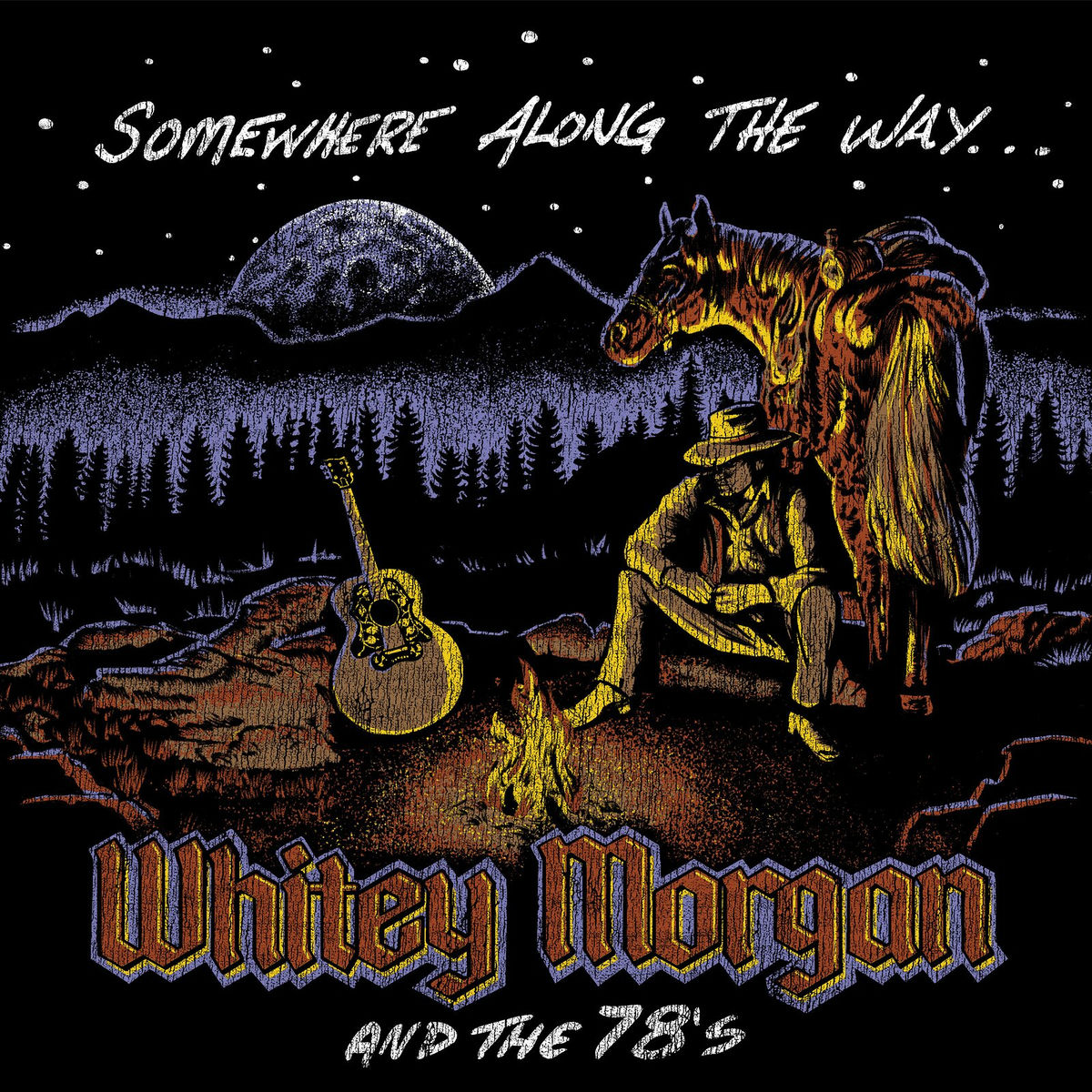 Whitey Morgan and the 78's - Somewhere Along the Way | Deezer