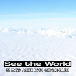Cover of See the World (feat. Asher Roth, Chuck Inglish, & ZZ Ward) - Single