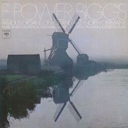 Cover of E. Power Biggs plays Historic Organs of Holland and Northern Germany (2024 Remastered Version)