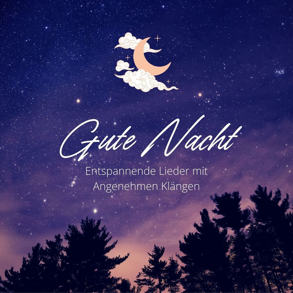 Album cover of Gute Nacht: Entspannende Lieder mit Angenehmen Klängen, Die Ihnen Helfen, Besser zu Schlafen und Früher Einzuschlafen