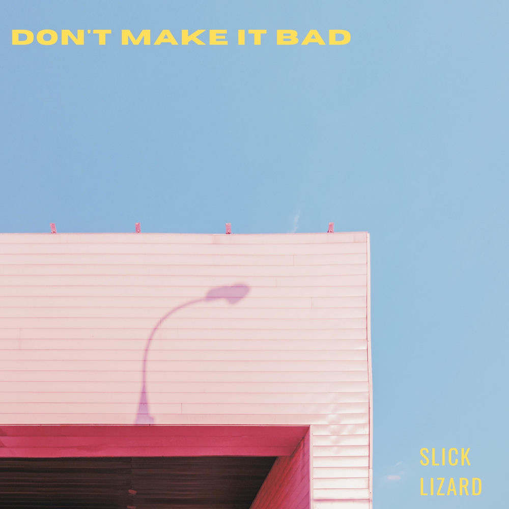 Don't Make It Bad artwork