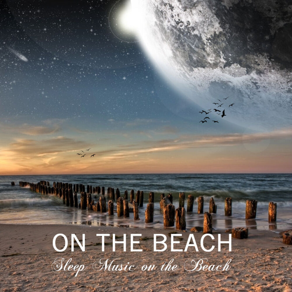 Picture of On the Beach Sleep Music Lullabies with Nature Sounds, Ocean Waves and Relaxing Piano Music for Deep Sleep