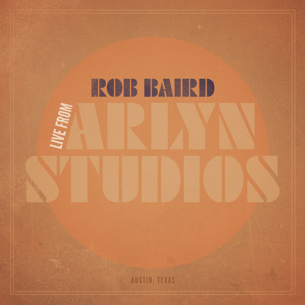 Album cover of Rob Baird Live from Arlyn Studios