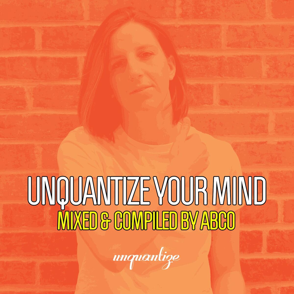 Album cover of Unquantize Your Mind Vol. 13 - Compiled & Mixed by Abco