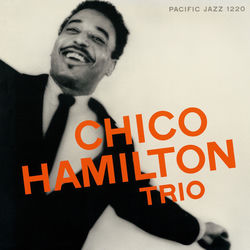 Chico Hamilton Trio – The Chico Hamilton Trio