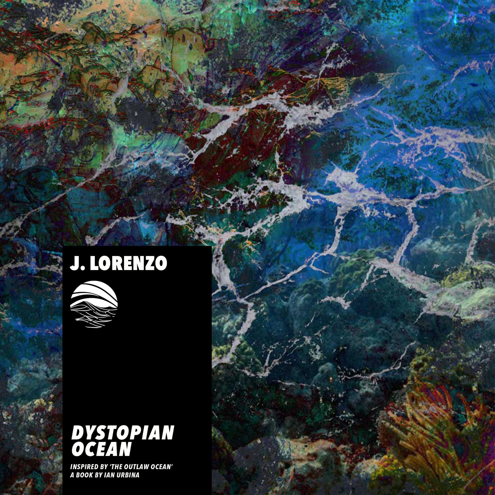 Album cover of Dystopian Ocean (Inspired by ‘The Outlaw Ocean’ a book by Ian Urbina)