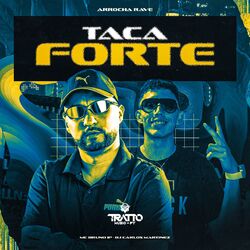 Cover of Taca Forte [Arrocha Rave]
