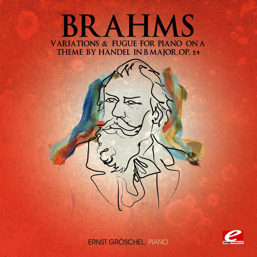 Picture of Brahms: Variations and Fugue for Piano on a Theme by Händel in B Major, Op. 24 (Digitally Remastered)