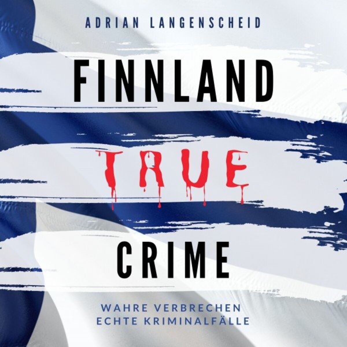 Album cover of Finnland True Crime (Wahre Verbrechen Echte Kriminalfälle)