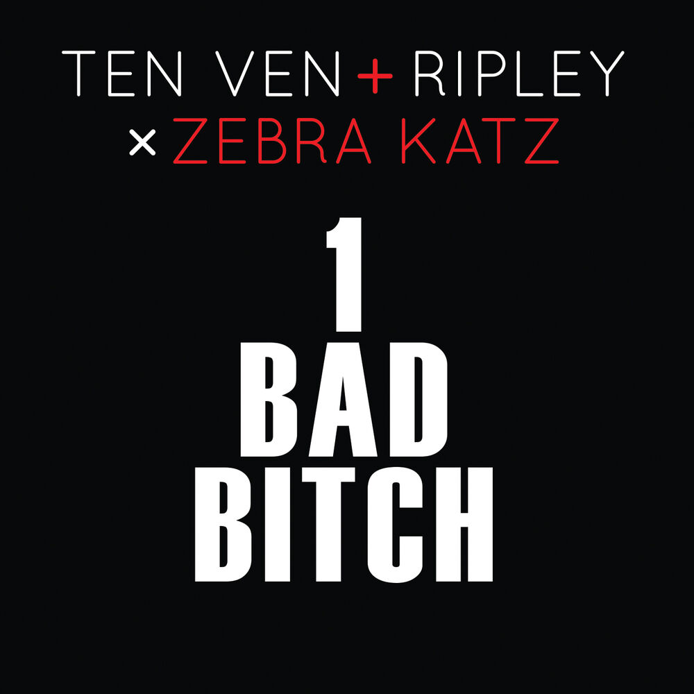 Picture of 1 Bad Bitch (Ten Ven + Ripley vs. Zebra Katz)