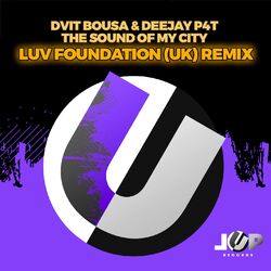 Cover of The Sound Of My City - LUV FOUNDATION (UK) Remix