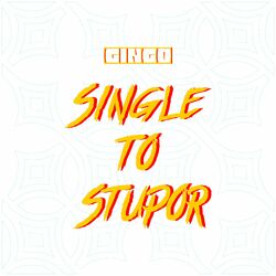Cover of Single To Stupor