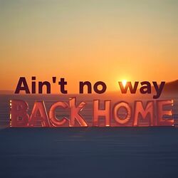 Cover of Ain't no way back home