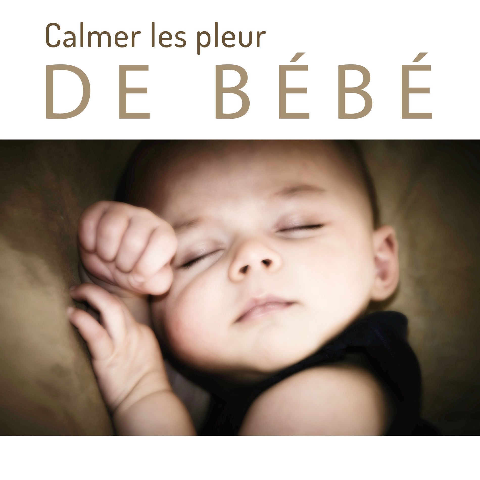 Album picture of Calmer les pleur de bébé - Musique tranquille et apaisante, Zen nature, Instrumentale berceuses pour aider son enfant à s'endormir