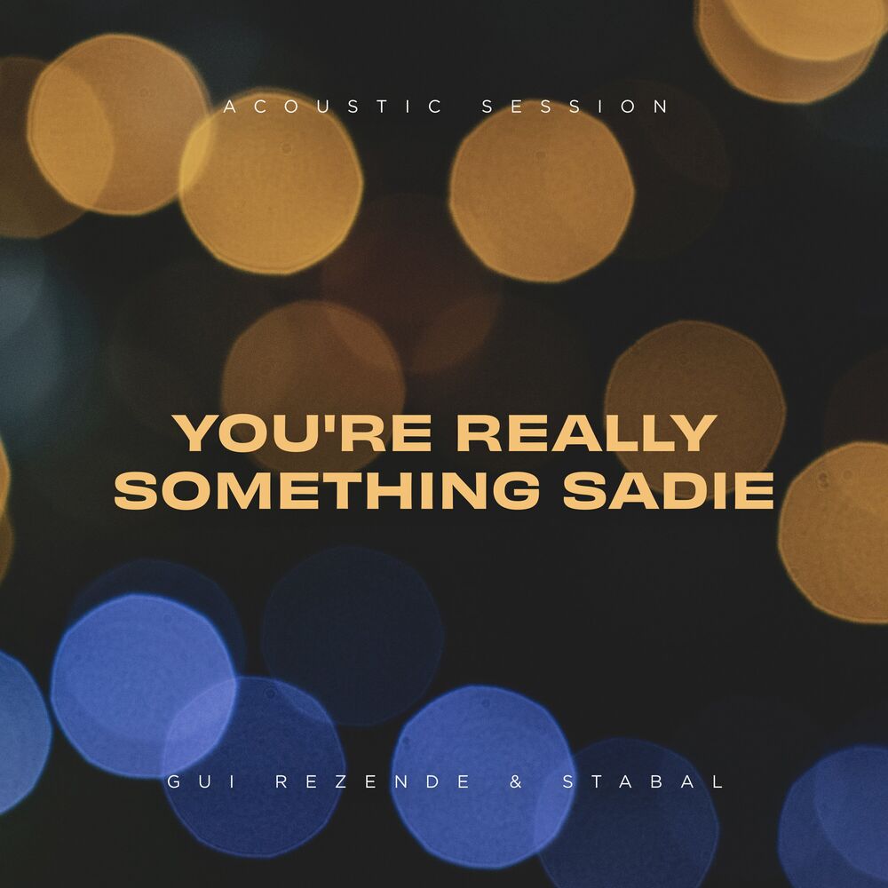 Picture of You're Really Something Sadie (Acoustic Session)