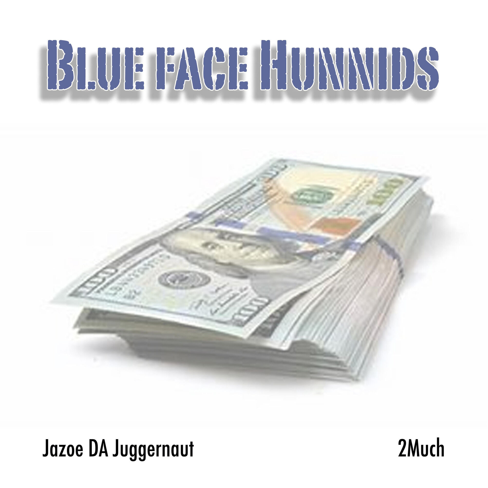 Album cover of Blue Face Hunnids (feat. 2much)