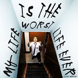 Cover of My Life (Is the Worst Life Ever) [feat. Our Wounded Courtship] (Sh**ty Radio Edit)
