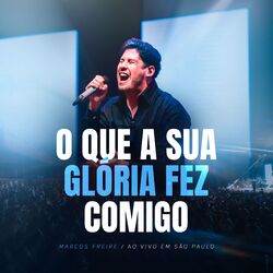 Cover of O Que Sua Glória Fez Comigo (Ao Vivo em São Paulo)