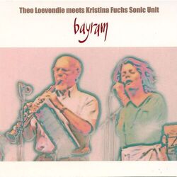 Cover of Bayram - Theo Loevendie Meets Kristina Fuchs Sonic Unit