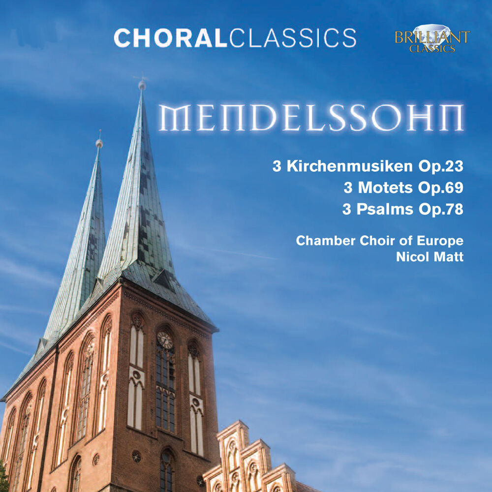 Picture of Mendelssohn: Choral Classics, Part VI - 3 Kirchenmusiken Op. 23 - 3 Motets Op. 69 - 3 Psalms Op. 78