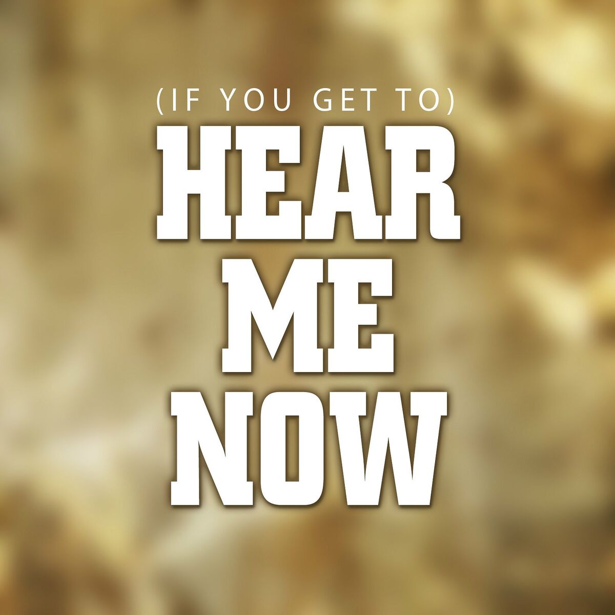Album cover of If You Get To Hear Me Now