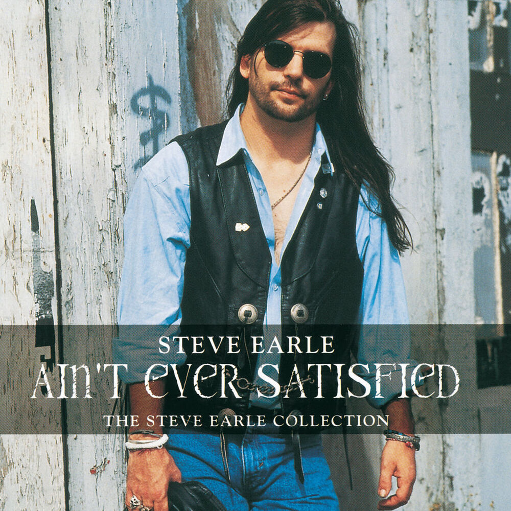 Picture of Ain't Ever Satisfied: The Steve Earle Collection