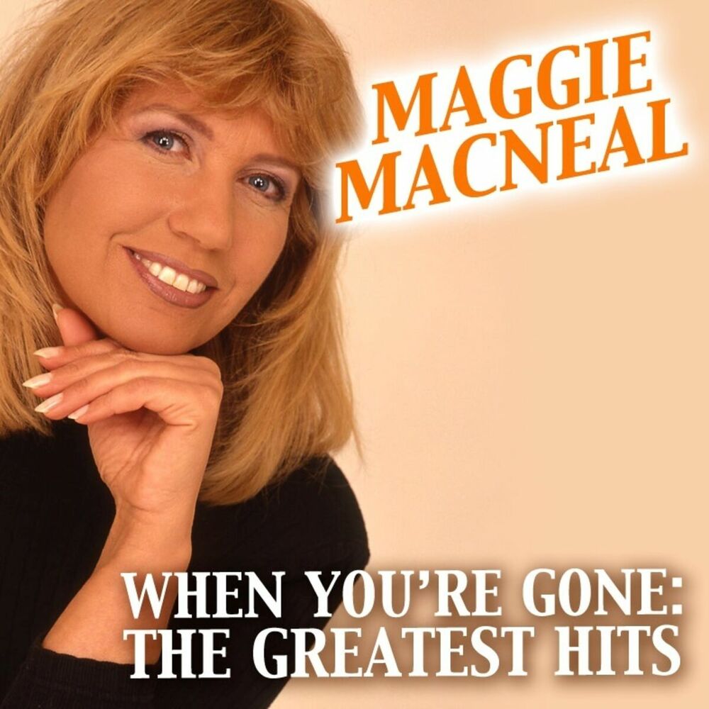Picture of Maggie MacNeal: When You're Gone, The Greatest Hits