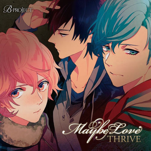 B-PROJECT「Maybe Love」