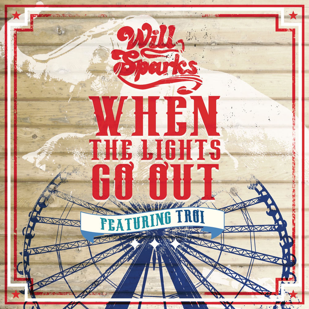 Album artwork for When the Lights Go Out (feat. Troi) (Radio Edit) by Will Sparks