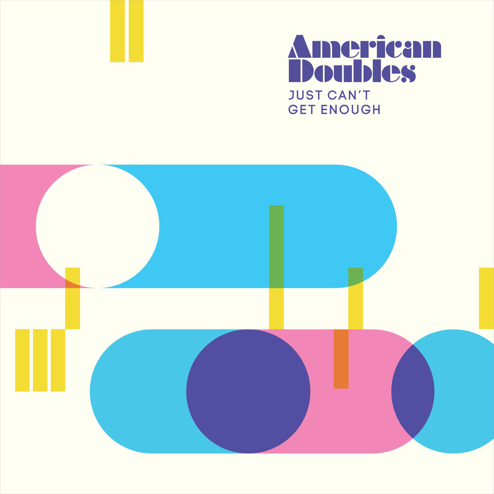 Album artwork for Just Can't Get Enough by American Doubles