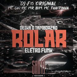 Cover of Deixa o Tamborzão Rolar Eletro Funk
